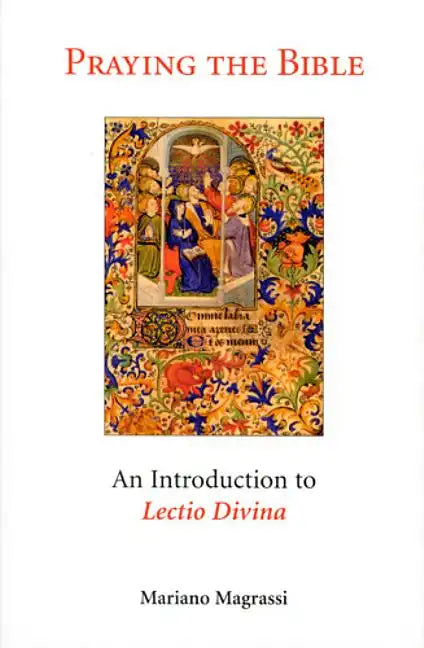 Praying the Bible: An Introduction to Lectio Divina - Paperback