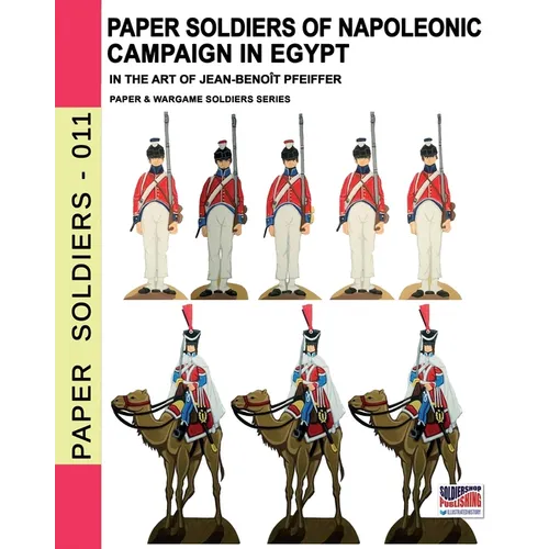 Paper soldiers of Napoleonic campaign in Egypt - Paperback