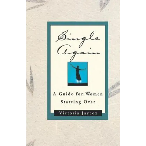 Single Again: A Guide for Women Starting Over - Paperback