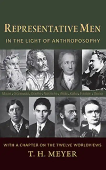 Representative Men: In the Light of Anthroposophy with a Chapter on the Twelve Worldviews - Paperback