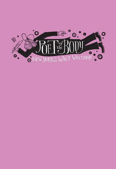 Poet of the Body: New York's Walt Whitman - Hardcover