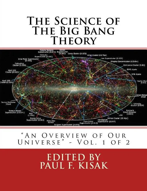 The Science of The Big Bang Theory: "An Overview of Our Universe" - Vol. 1 of 2 - Paperback