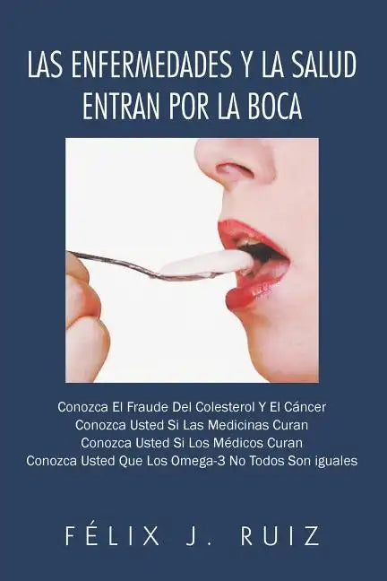 Las Enfermedades y La Salud Entran Por La Boca - Paperback