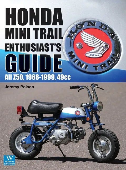Honda Mini Trail - Enthusiast's Guide: All Z50, 1968 - 1999, 49cc - Hardcover