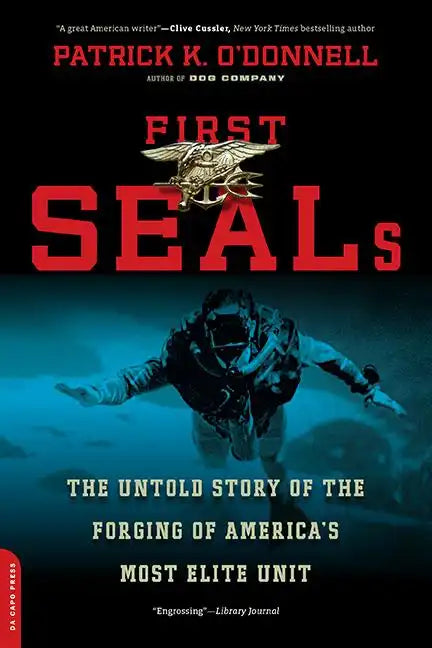 First Seals: The Untold Story of the Forging of America's Most Elite Unit - Paperback