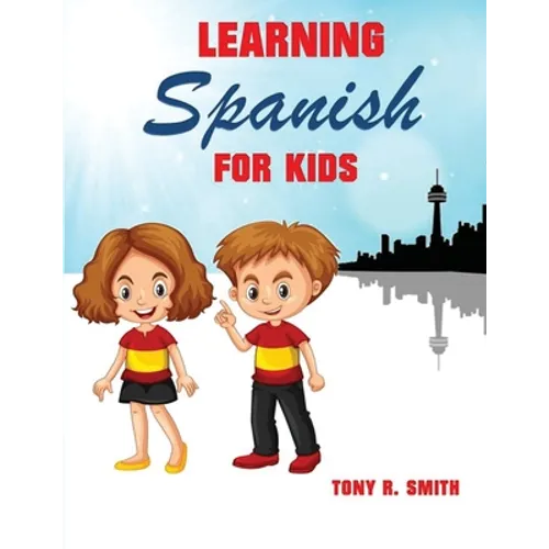 Learning Spanish for Kids: Early Language Learning System - Paperback