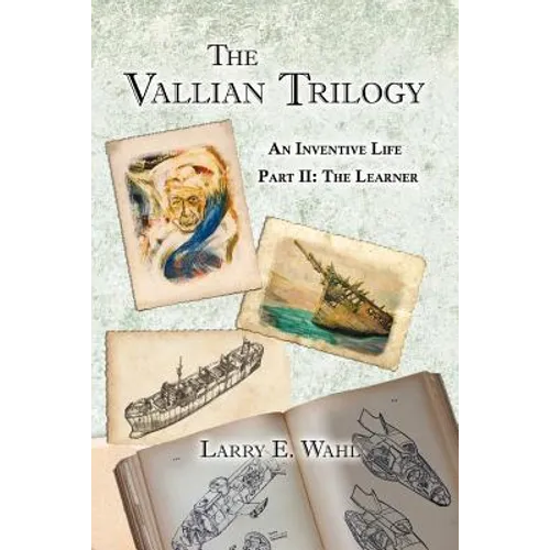 The Vallian Trilogy--An Inventive Life: Part II. the Learner - Paperback