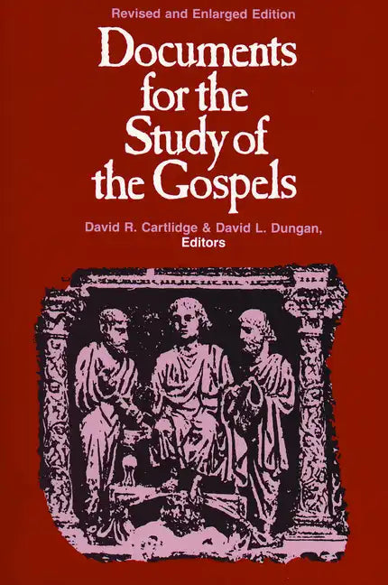 Documents for the Study of the Gospels: Revised and Enlarged Edition - Paperback