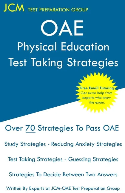 OAE Physical Education Test Taking Strategies: OAE 034 - Free Online Tutoring - New 2020 Edition - The latest strategies to pass your exam. - Paperback