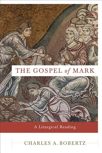 The Gospel of Mark: A Liturgical Reading - Paperback
