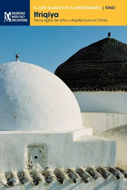 Ifriqiya: Trece siglos de arte y arquitectura en Túnez - Paperback