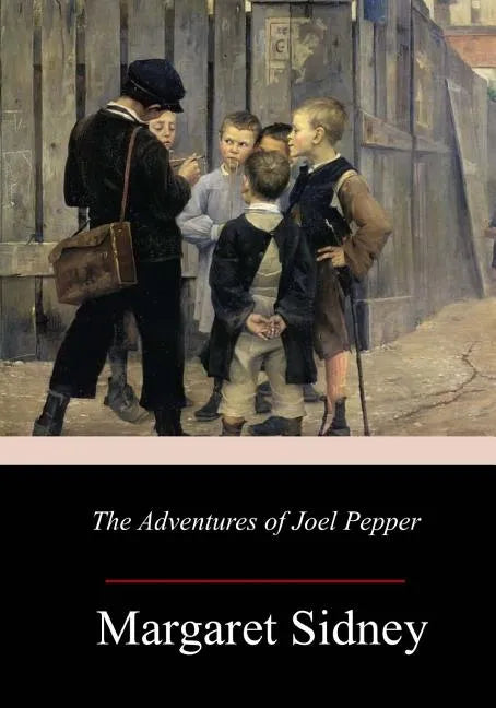 The Adventures of Joel Pepper - Paperback