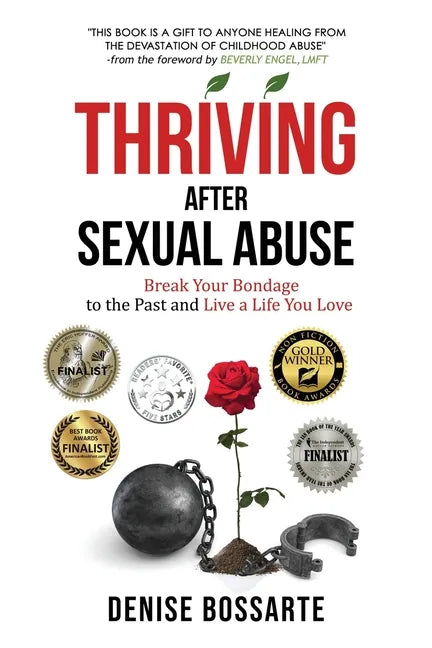 Thriving After Sexual Abuse: Break Your Bondage to the Past and Live a Life You Love - Paperback
