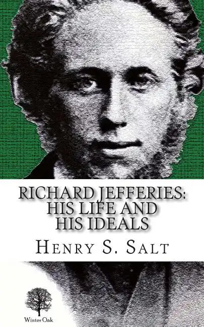 Richard Jefferies: His Life and His Ideals - Paperback