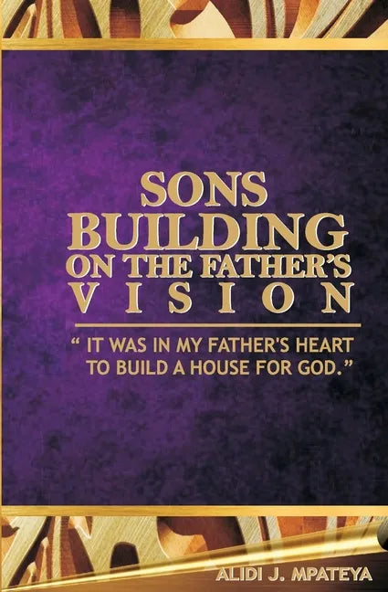 Sons building on the father's vision - Paperback