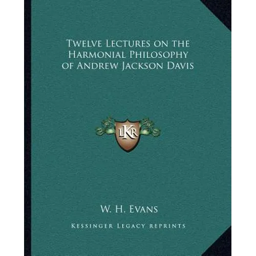 Twelve Lectures on the Harmonial Philosophy of Andrew Jackson Davis - Paperback