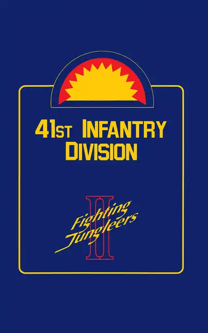 41st Infantry Division: Fighting Jungleers - Paperback