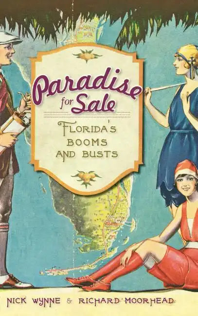 Paradise for Sale: Florida's Booms and Busts - Hardcover