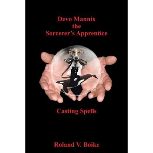 Devo Mannix the Sorcerer's Apprentice: Casting Spells - Paperback