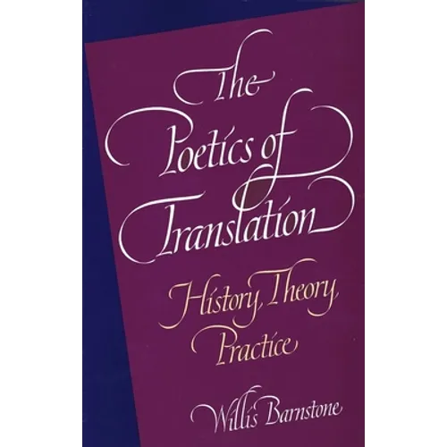 The Poetics of Translation: History, Theory, Practice - Paperback