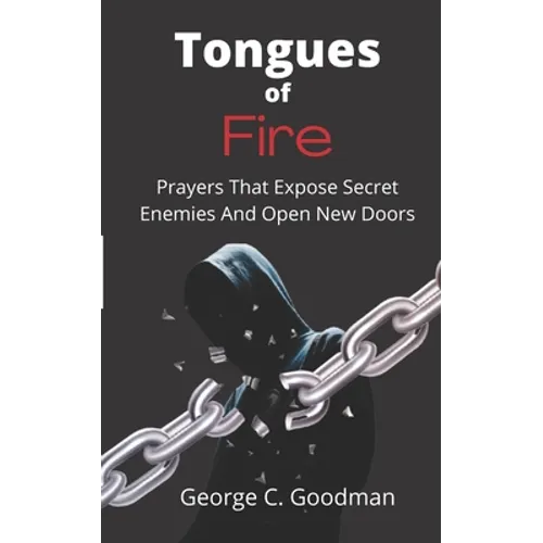 Tongues of Fire: Prayers that Expose Secret Enemies and Open New Doors - Paperback