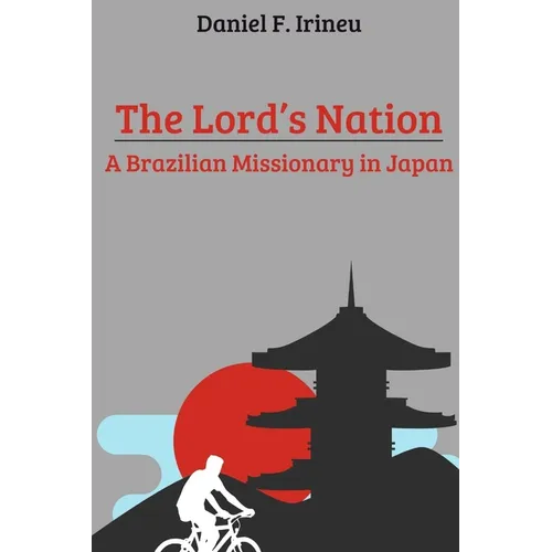 The Lord's Nation: A Brazilian Missionary in Japan - Paperback