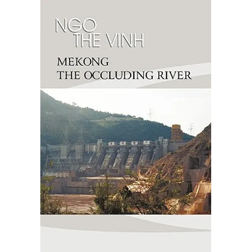 Mekong-The Occluding River: The Tale of a River - Paperback