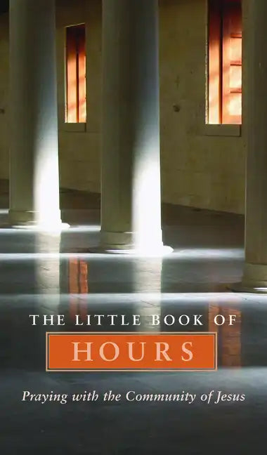 Little Book of Hours: Praying with Community of Jesus - Revised Edition (Revised) - Paperback