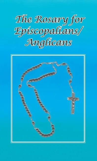 Rosary for Episcopalians/Anglicans - Hardcover