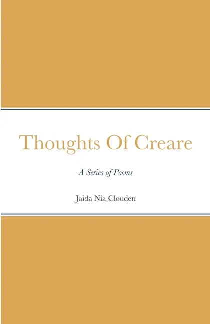 Thoughts Of Creare: A Series of Poems - Paperback