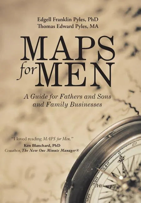 MAPS for Men: A Guide for Fathers and Sons and Family Businesses - Hardcover