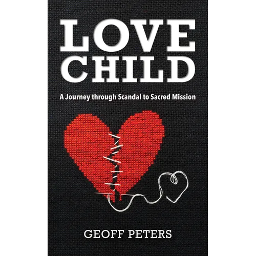 Love Child: A Journey through Scandal to Sacred Mission - Paperback