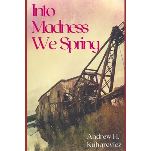Into Madness We Spring: Novel Words During A Pandemic - Paperback