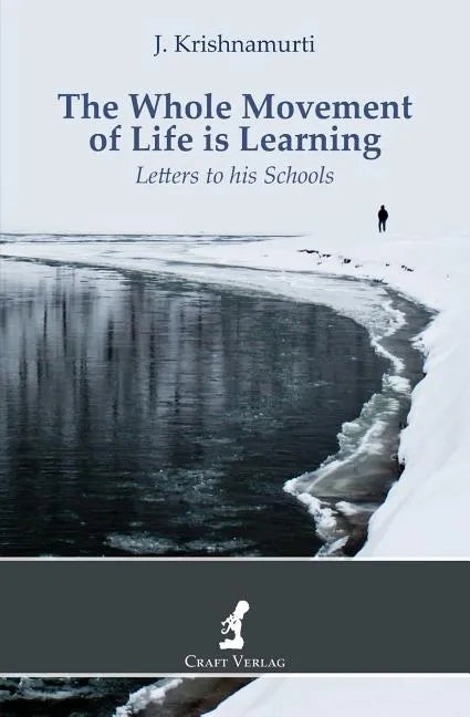 The Whole Movement of Life is Learning: Letters to his Schools - Paperback