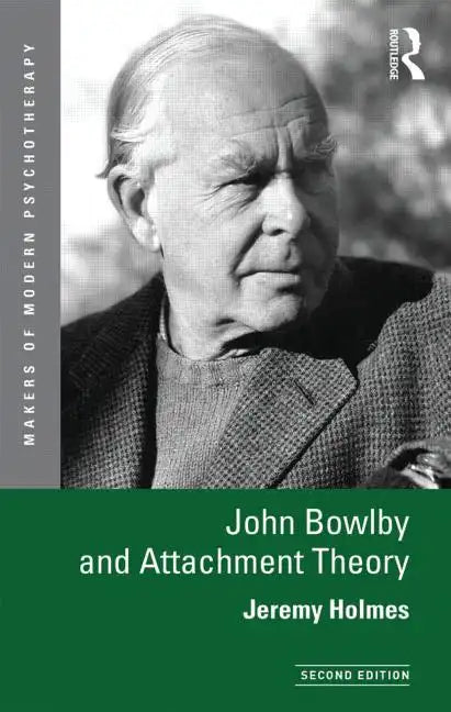 John Bowlby and Attachment Theory - Paperback