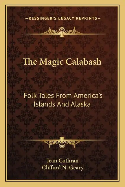 The Magic Calabash: Folk Tales from America's Islands and Alaska - Paperback