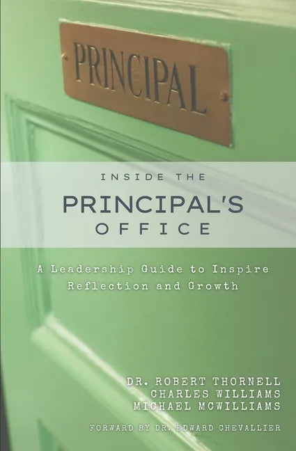 Inside the Principal's Office: A Leadership Guide to Inspire Reflection and Growth - Paperback