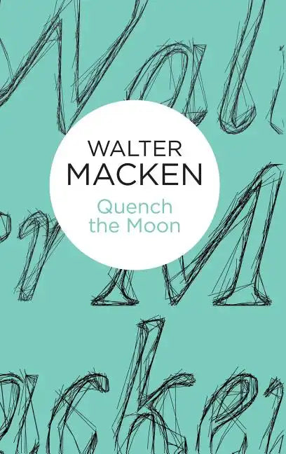 Quench the Moon - Hardcover