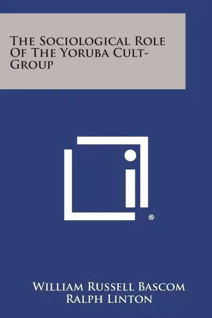 The Sociological Role of the Yoruba Cult-Group - Paperback