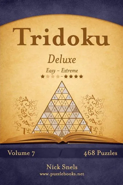 Tridoku Deluxe - Easy to Extreme - Volume 7 - 468 Puzzles - Paperback