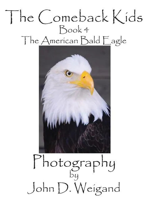 The Comeback Kids, Book 4, the American Bald Eagle - Hardcover