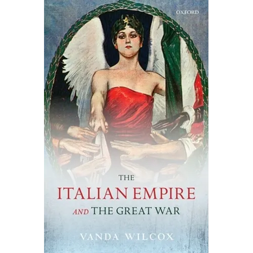 The Italian Empire and the Great War - Hardcover