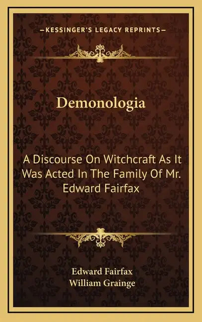 Demonologia: A Discourse on Witchcraft as It Was Acted in the Family of Mr. Edward Fairfax - Hardcover