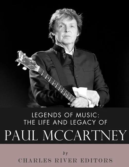 Legends of Music: The Life and Legacy of Paul McCartney - Paperback