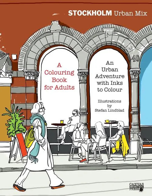 Stockholm Urban Mix, Colouring Book for Adults: An Urban Adventure with Inks to Colour - Paperback