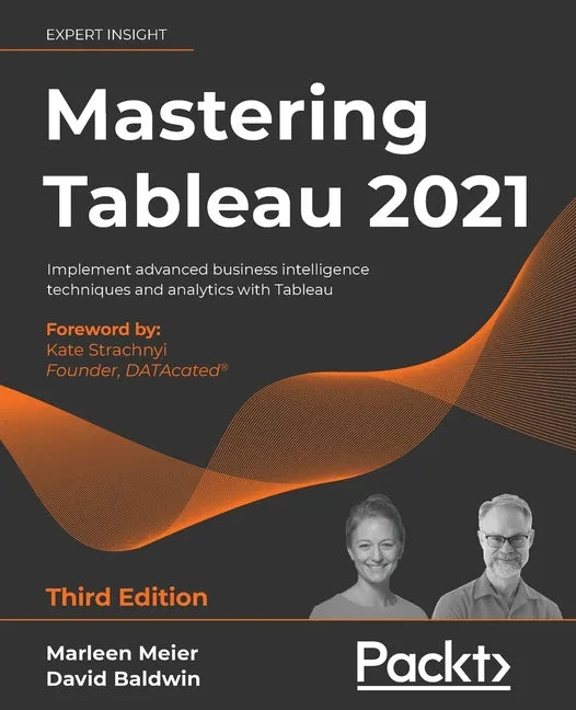 Mastering Tableau 2021- Third Edition: Implement advanced business intelligence techniques and analytics with Tableau - Paperback