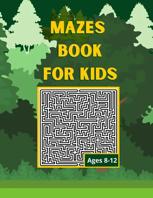 Mazes book for kids ages 8-12: Fun and Challenging Mazes for Kids 8-12. Activity Book For Preschoolers, Maze Activity For Kids Ages 8-12 Puzzles. - Paperback