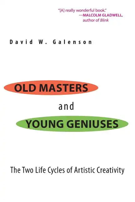 Old Masters and Young Geniuses: The Two Life Cycles of Artistic Creativity - Paperback