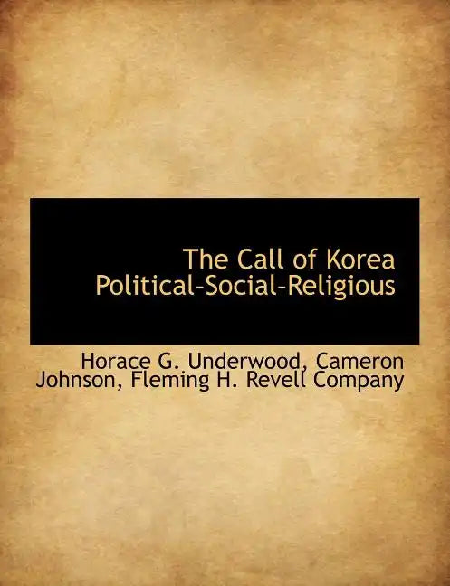The Call of Korea Political-Social-Religious - Paperback