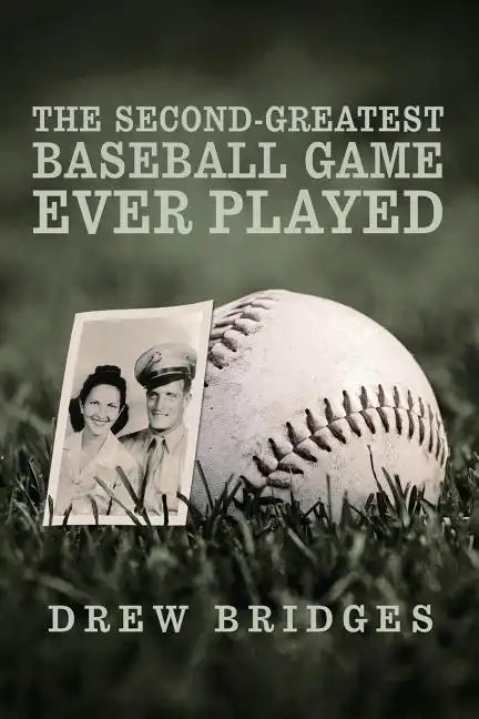 The Second-Greatest Baseball Game Ever Played: A Memoir - Paperback
